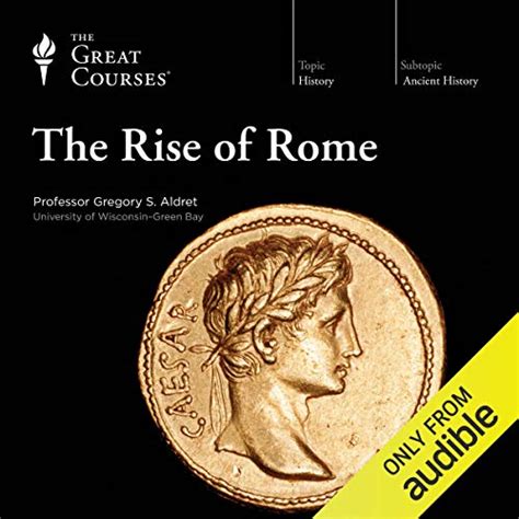 The Rise Of Rome By The Great Courses Gregory S Aldrete Lecture