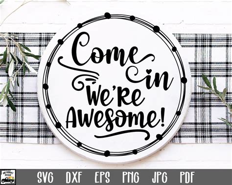 Come In Were Awesome Svg File Funny Round Sign Svg Etsy