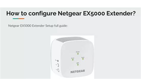 Ppt How To Configure Netgear Ex5000 Extender Powerpoint Presentation