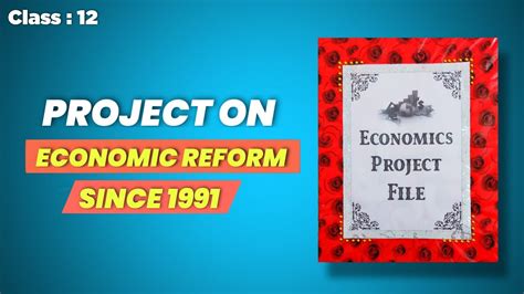 Project On Economic Reform Since 1991 Class 12 Economics Youtube