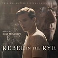 Rebel in the Rye by Bear McCreary (Album, Film Score): Reviews, Ratings ...
