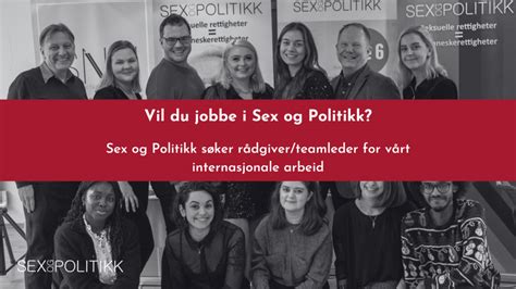 Siste Frist Vi Søker Rådgiverteamleder For Vårt Internasjonale Arbeid Sex Og Politikk