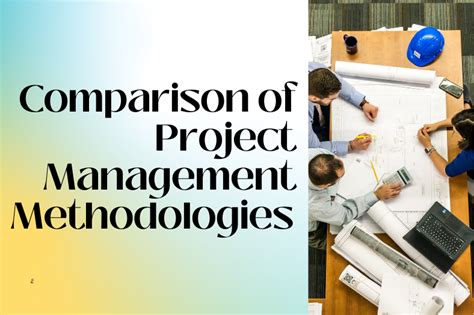 Comparison Of Project Management Methodologies