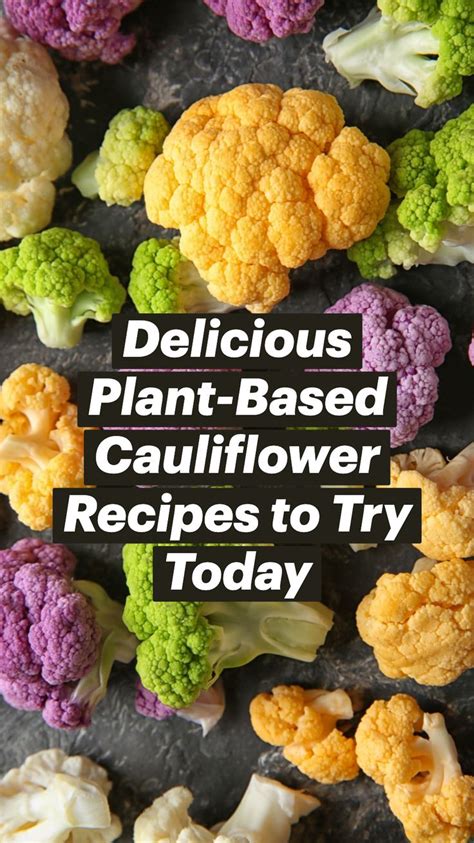 delicious plant based cauliflower recipes to try today an immersive guide by forks over knives
