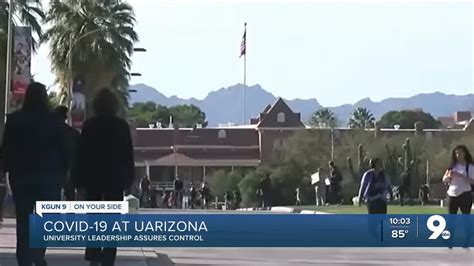 Uarizona Leadership Reports Covid 19 Cases On Campus Assures Control