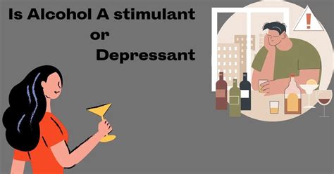 Is Alcohol A Stimulant Or Depressant Its Effects On Brain
