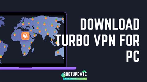 Turbo Vpn For Pc Download Turbo Vpn On Windows For Free Root Update