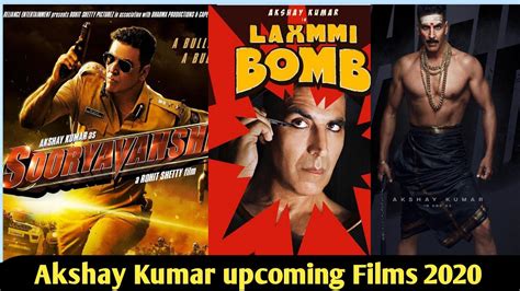 Akshay Kumar Upcoming Films 2020 And 2021 Suryavanshi Laxmi Bomb