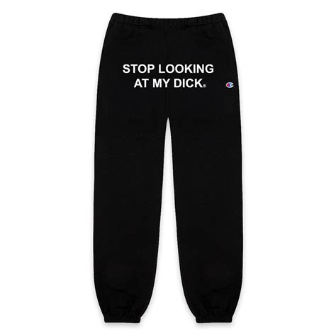 Stop Looking At My Dick® Sweatpants Pizzaslime