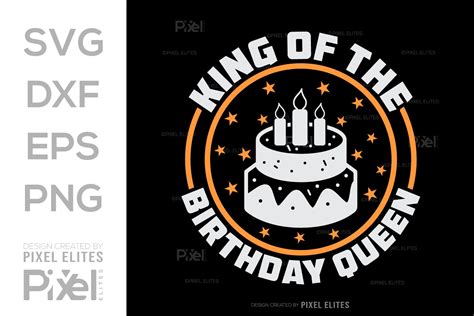 King Of The Birthday Queen SVG Graphic By Pixel Elites Creative Fabrica