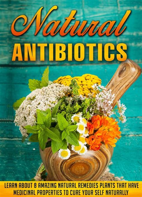 Natural Antibiotics Learn Eight Amazing Natural Remedies That Have