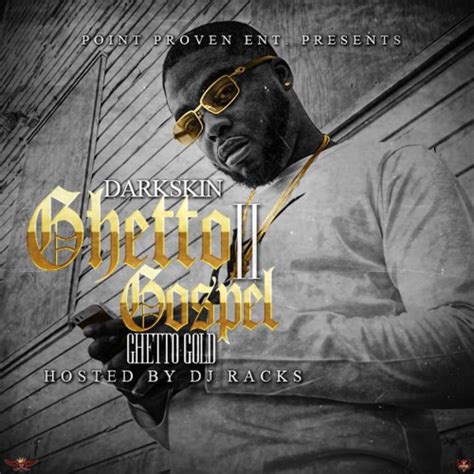 Darkskin Ghetto Gospel Ii Ghetto Gold Mixtape Hosted By Dj Racks