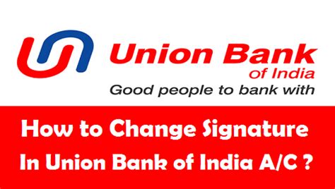 The payment for the draft can be made. How to Change your Signature in Union Bank of India Account