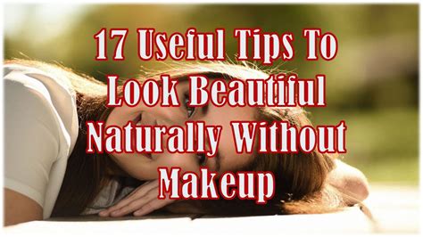 Useful Tips To Look Beautiful Naturally Without Makeup Youtube