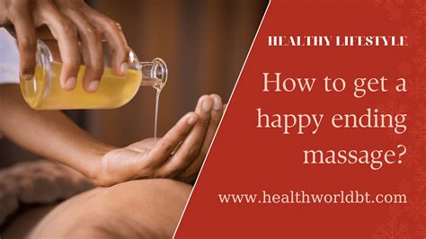 how to get a happy ending massage healthy lifestyle