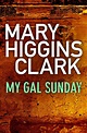 My Gal Sunday eBook by Mary Higgins Clark | Official Publisher Page ...