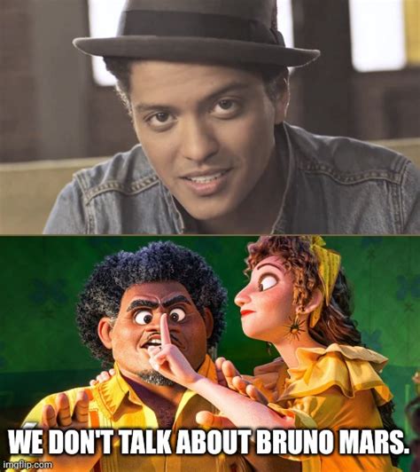 We Dont Talk About Bruno Memes Imgflip