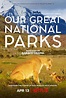 Our Great National Parks (TV Mini Series 2022) - IMDb