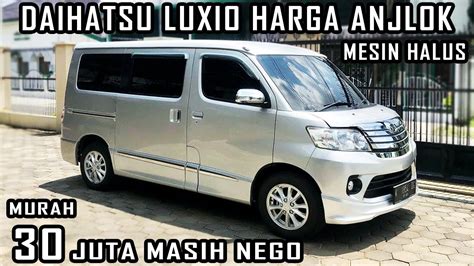 HARGA MOBIL BEKAS DAIHATSU LUXIO 2009 2014 TERMURAH 30 JUTA YouTube