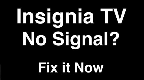 Insignia Tv No Signal Fix It Now Youtube