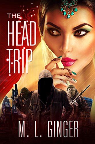 the head trip a sexy and outrageous spy adventure kindle edition by ginger m l literature