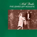 Albums That Should Exist: Nick Drake - Five Leaves Left - Acoustic ...