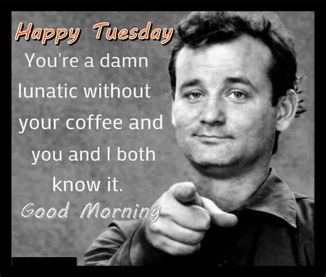 27 Happy Tuesday Morning Tuesday Quotes Funny Inspirational Quotes