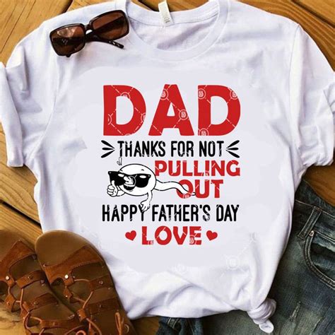 Dad Thanks For Pulling Out Happy Fathers Day Love Svg