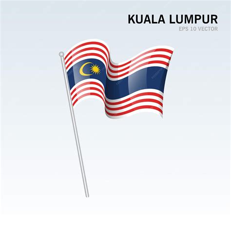 Premium Vector Waving Flag Of Kuala Lumpur State And Federal