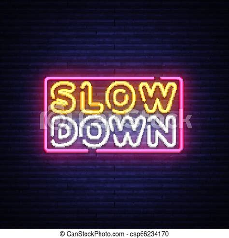 Slow Down Neon Sign Vector Slow Down Design Template Neon Text Light