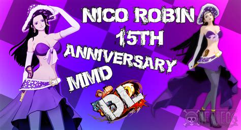 Mmd One Piece Nico Robin Th Anniversary Dl By Friends Never On Deviantart