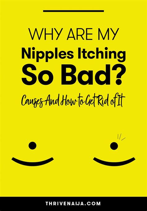 why are my nipples itching so bad causes and how to get rid of it thrivenaija