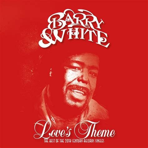 Barry White ‘loves Theme The Best Of The 20th Century Records