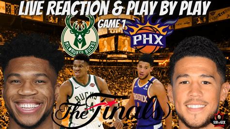 Milwaukee Bucks Vs Phoenix Suns Game 1 Nba Finals Live Reactions