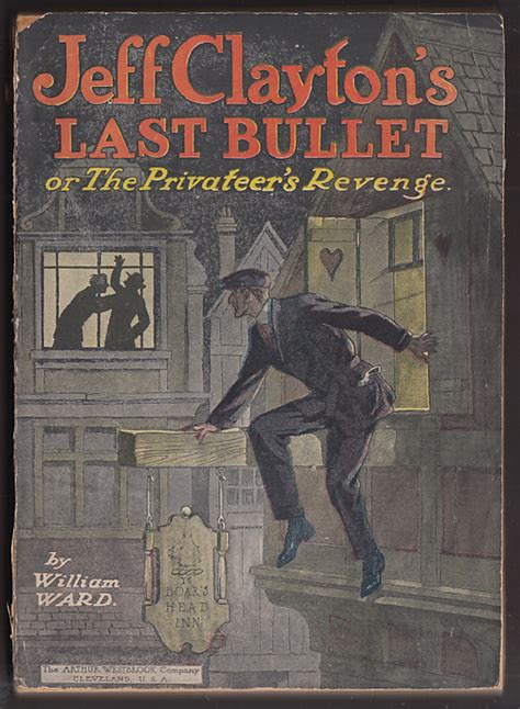 Ward Jack Claytons Last Bullet Or The Privateers Revenge Pulp Novel 1911