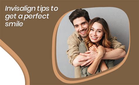 Invisalign Tips To Get A Perfect Smile Dr Wear Wellness