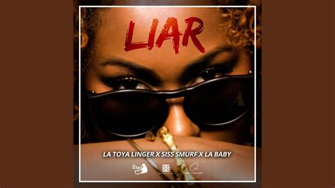 Liar La Toya Linger Feat Siss Smurf And La Baby Shazam