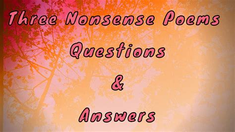 Three Nonsense Poems Questions And Answers Wittychimp
