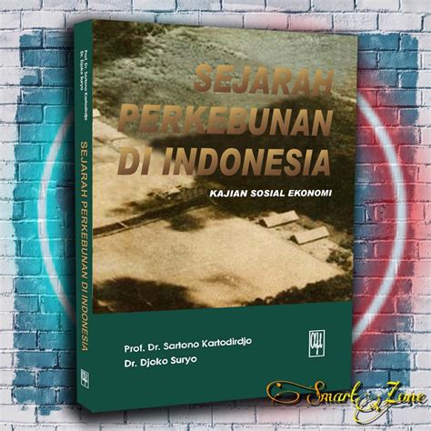 Jual Sejarah Perkebunan Di Indonesia Kajian Sosial Ekonomi Sartono