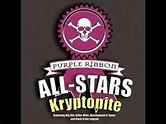 Purple Ribbon All-Stars- Kryptonite(I'm on it) - YouTube