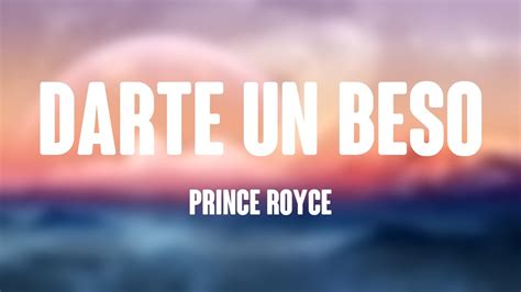 Darte Un Beso Prince Royce Lyrics Video Youtube
