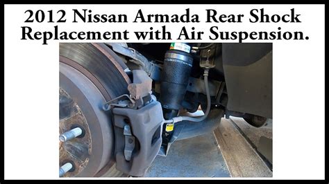 2012 Nissan Armada Rear Shock Replacement With Air Suspension Youtube