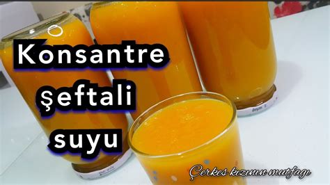 KONSANTRE ŞEFTALİ SUYU NASIL YAPILIR KONSANTRE MEYVE SUYU TARİFLERİ