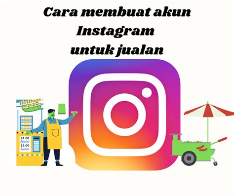 Cara Membuat Akun Instagram Untuk Jualan Online Belajar Mudah