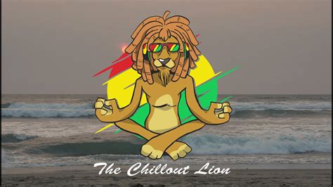 chill music the chillout lion chillstep lounge music chill out background youtube