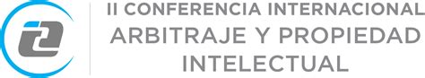 Ii Conferencia Internacional Arbitraje Y Propiedad Intelectual