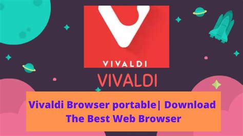 Vivaldi Browser Portable Download The Best Web Browsers