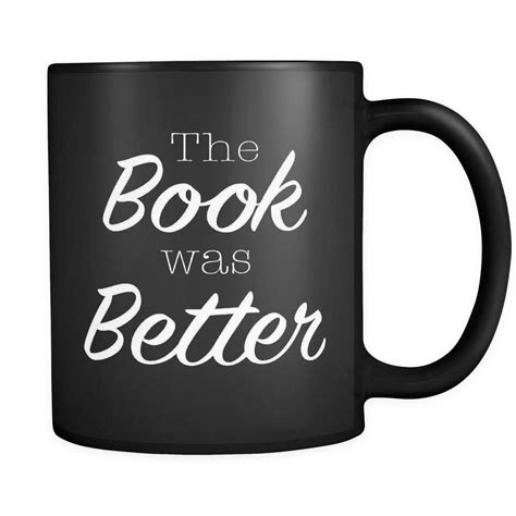 book lover mug book lover t the book was better black mug reader t reader mug