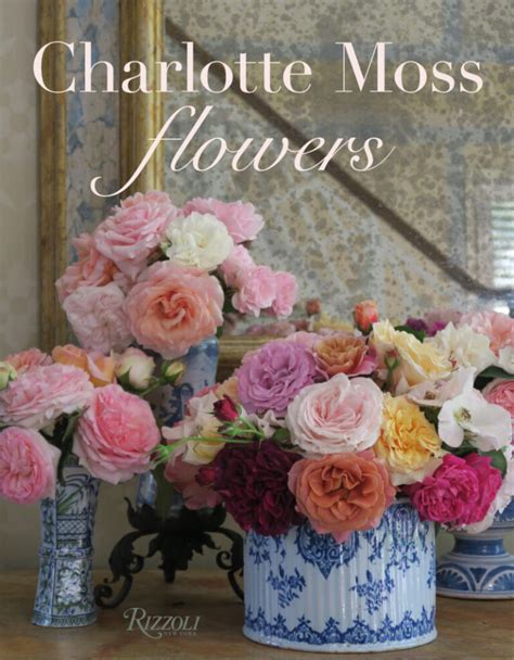 Charlotte Moss Flowers The Glam Pad