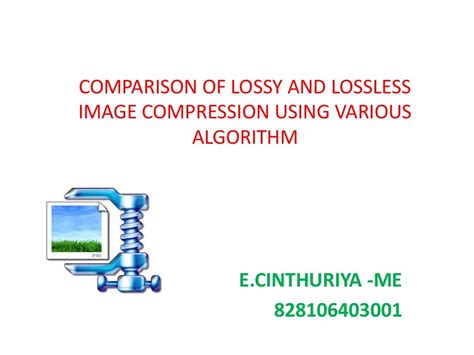 Comparision Of Lossy And Lossless Image Compression Using Various Alg